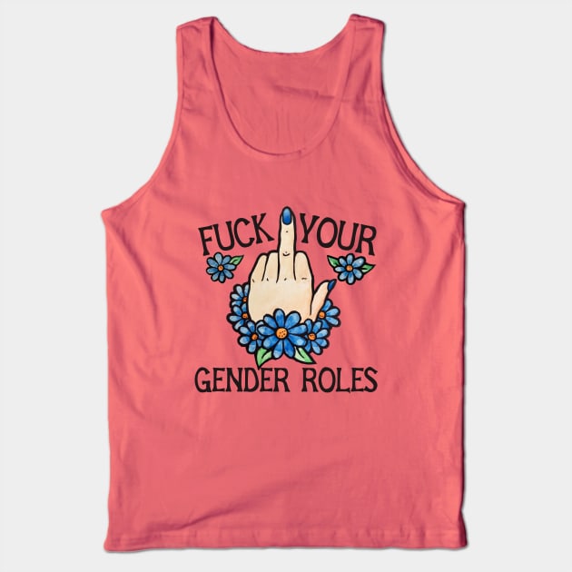 Fuck your gender Roles Tank Top by bubbsnugg